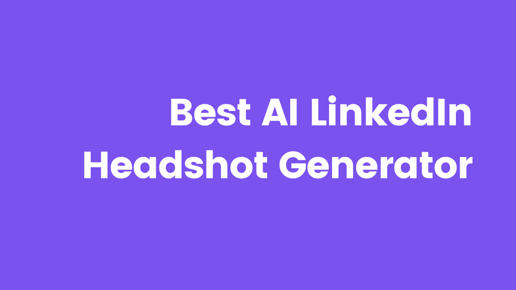 6 best AI LinkedIn Headshot Generators HONESTLY rated