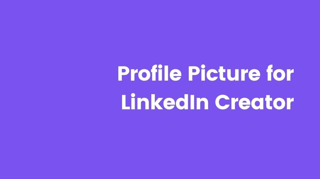 6 Best Profile Picture for LinkedIn Creators HONESTLY RATED