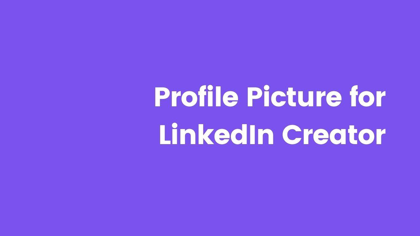 6 Best Profile Picture for LinkedIn Creators HONESTLY RATED